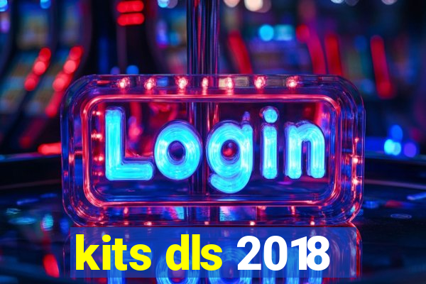 kits dls 2018